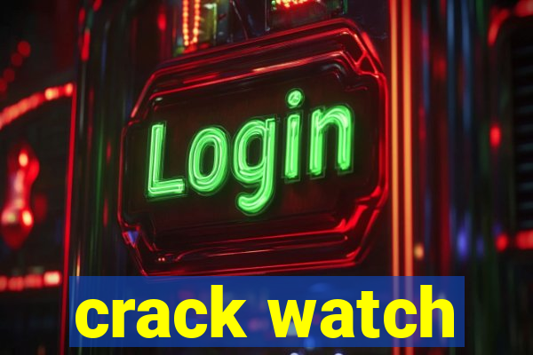 crack watch